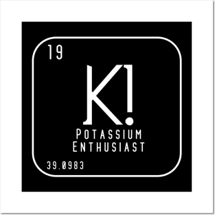 Potassium Enthusiast Periodic Element Posters and Art